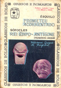 Prometeu acorrentaddo - Rei Édipo - Antígone