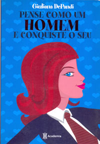 Pense como um homem e conquiste o seu